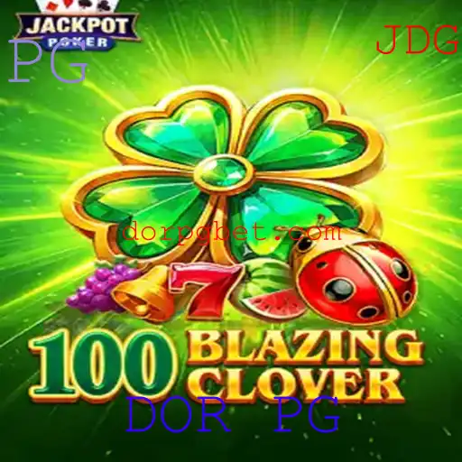 Descubra as Emoções e Estratégias de 100BlazingClover: Um Jogo Envolvente de DOR PG